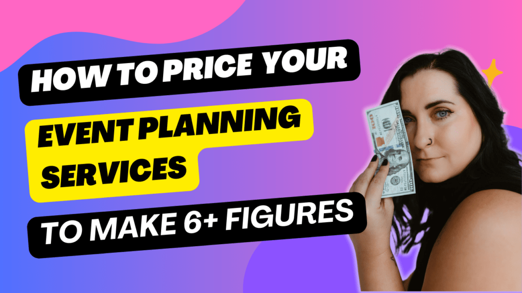 how to price your event planning services to make 6+ figures